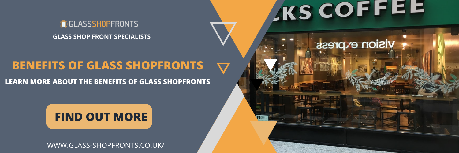 benefits of glass shopfronts Greater Manchester